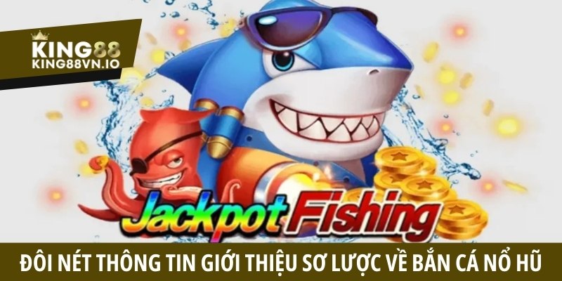 Bắn cá nổ hũ - Top 1 game săn cá đổi thưởng năm 2026