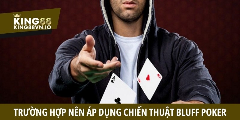 Bluff Poker - Tìm hiểu cách dùng chiến thuật hiệu quả