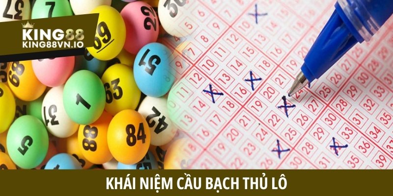Cầu bạch thủ lô - Chi tiết cách soi hiệu quả tại King88