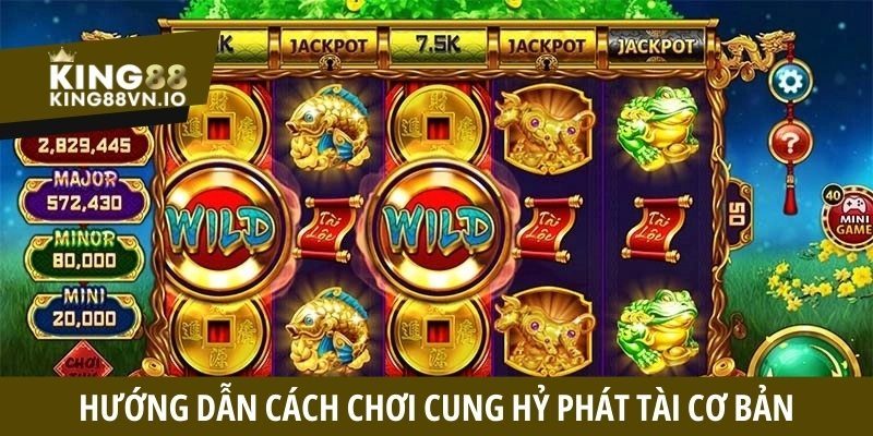 Cung Hỷ Phát Tài - Slot game đẳng cấp chinh phục thưởng lớn