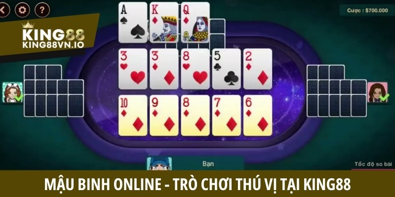 Mậu binh online - Trải nghiệm game bài thú vị tại King88