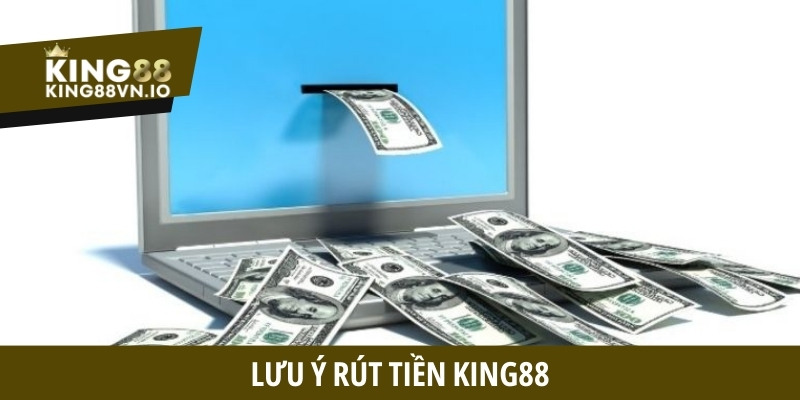 Hướng Dẫn Rút Tiền King88 Nhanh Gọn, Đảm Bảo An Toàn