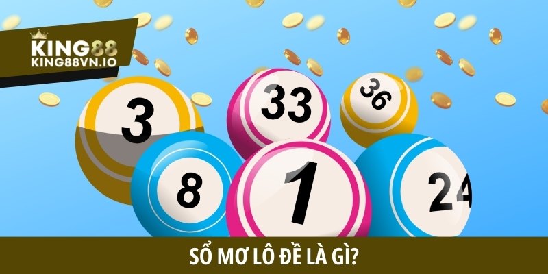 Sổ mơ lô đề tại King88 - Mẹo giải mã số đẹp tìm vận may