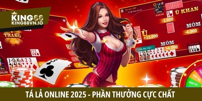 Tá lả online - Game đánh bài trực tuyến hấp dẫn hàng đầu