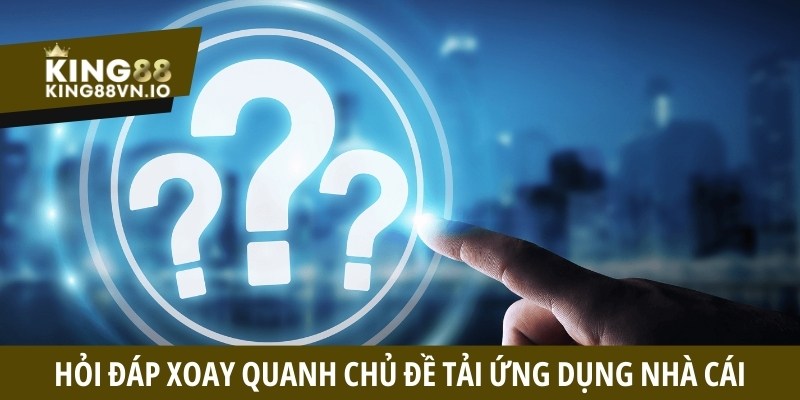 Tải App King88 - Ứng Dụng Giải Trí Thả Ga Kiếm Tiền Cực Đã