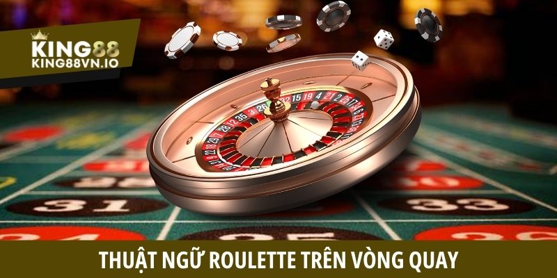 Thuật ngữ Roulette - Giải đáp về các khái niệm phổ biến