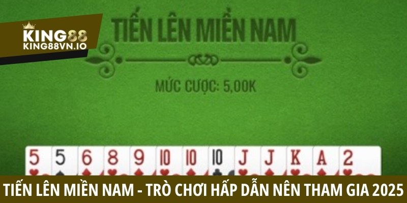 Tiến lên miền Nam - Trò chơi đánh bài đáng trải nghiệm 2026