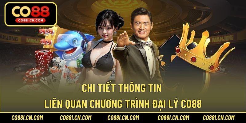 Đại Lý CO88 - Cơ Hội Sinh Lời Bền Vững Không Cần Vốn