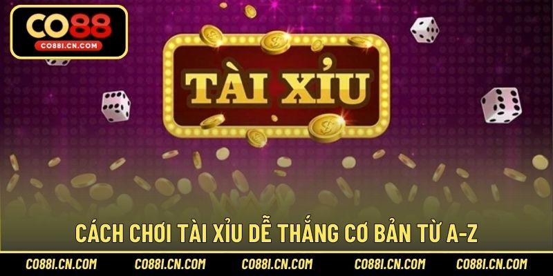 Cách Chơi Tài Xỉu Dễ Thắng Dành Cho Tân Thủ Mới Bắt Đầu