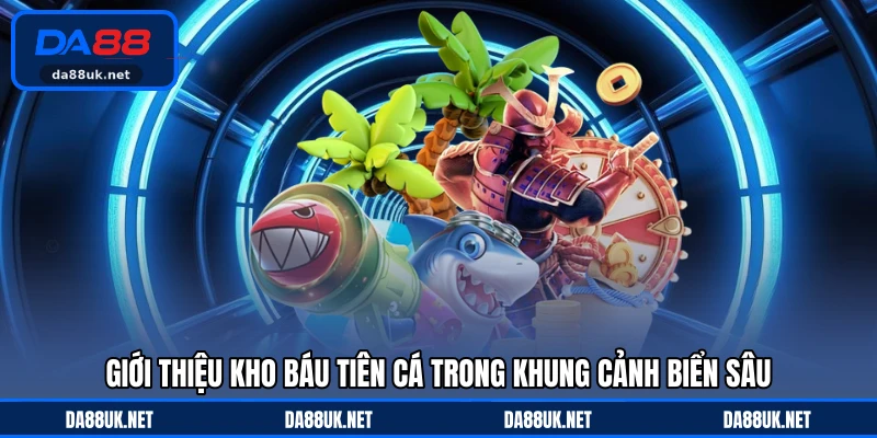 Kho Báu Tiên Cá - Săn Thưởng Lung Linh Giữa Lòng Đại Dương