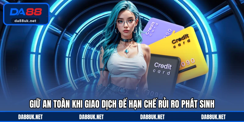 Nạp Tiền DA88 - Hướng Dẫn Giao Dịch Nhanh Và An Toàn Nhất