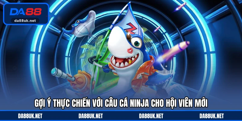 Câu Cá Ninja - Trải Nghiệm Săn Boss Tốc Độ Cao Cực Hấp Dẫn