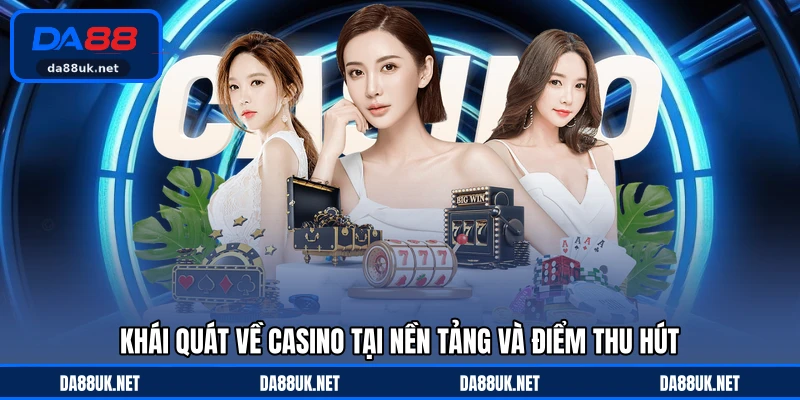 Casino DA88 - Giải Trí Đỉnh Cao Với Nhiều Trò Chơi Cuốn Hút