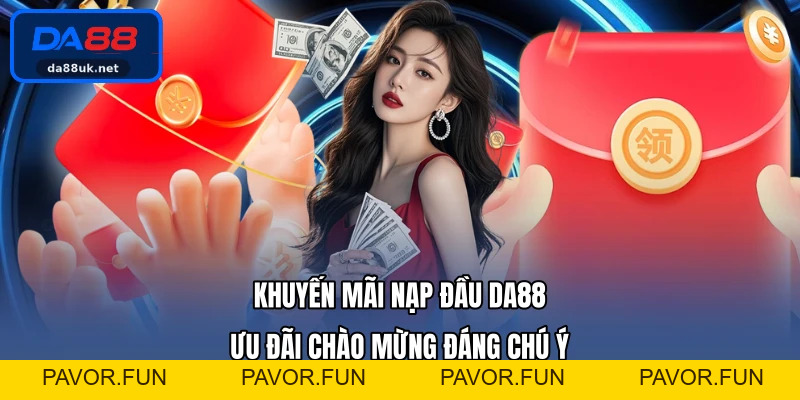 Khuyến Mãi DA88 - Tham Gia Để Nhận Thưởng Mỗi Ngày