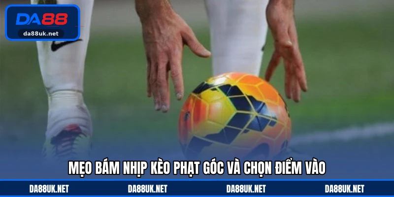Kèo Phạt Góc DA88 - Bí Quyết Nhận Định Chuẩn Xác Nhất