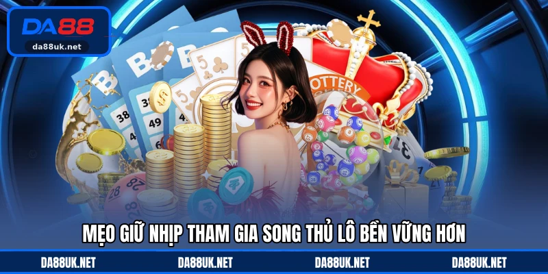 Song Thủ Lô DA88 - Cách Chọn Cặp Số Tiềm Năng Được Quan Tâm