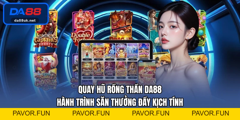 Nổ Hũ DA88 - Trải Nghiệm Quay Thưởng Đầy Hấp Dẫn Mỗi Ngày