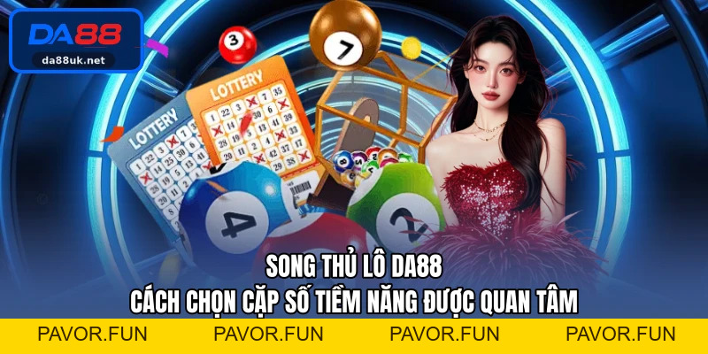 Xổ Số DA88 - Giải Trí Hấp Dẫn Cho Người Yêu Thích Dự Thưởng