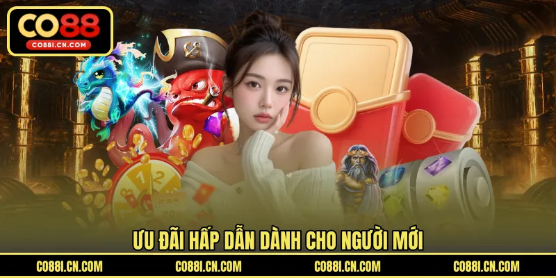 Khuyến Mãi Thành Viên Mới 150% - Ưu Đãi Cho Người Tham Gia